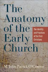 The Anatomy of the Early Church