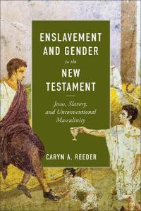Enslavement and Gender in the New Testament