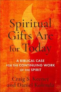 Spiritual Gifts Are for Today