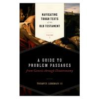 Navigating Tough Texts of the Old Testament, Volume 1