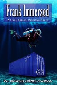 Frank Immersed: A Frank Rozzani Detective Story