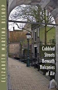 Cobbled Streets Beneath Balconies of Air