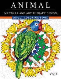 Bokomslag for "Animal Mandala and Art Therapy Design: An Adult Coloring Book with Mandala Designs, Mythical Creatures, and Fantasy Animals for Inspiration and Relaxa"