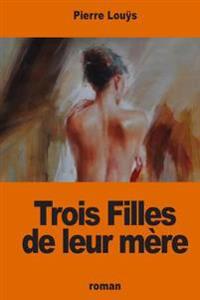 Trois Filles De Leur M�re
