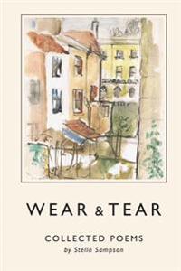 Wear and Tear: Collected Poems by Stella Sampson