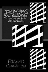 Machinations of The London Boulevardier: Excerpts from The Artists' (so-called) Life