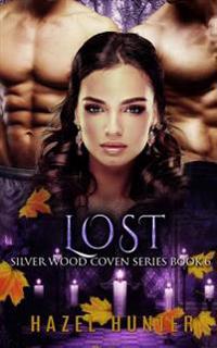 Lost (Book Six of the Silver Wood Coven Series)