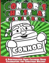Connor's Christmas Coloring Book: A Personalized Name Coloring Book Celebrating the Christmas Holiday