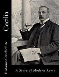 Bokomslag för "Cecilia: A Story of Modern Rome"