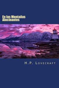 En las Montanas Alucinantes: (At the Mountains of Madness)