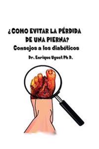 Como evitar la perdida de una pierna: (Color) Consejos a los diabeticos
