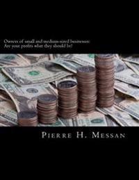 Owners of small and medium-sized businesses: Are your profits what they should be?