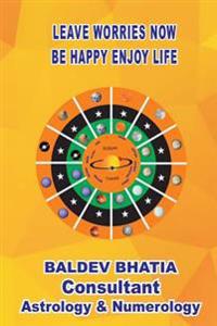 Leave Worries Now: Be Happy Enjoy Life
