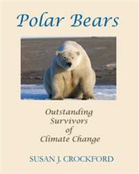 Polar Bears: Outstanding Survivors of Climate Change