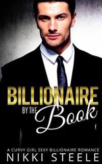 Billionaire by the Book: A Steamy Billionaire Romance