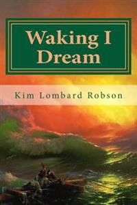 Waking I Dream