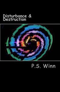 Disturbance & Destruction