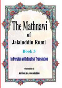The Mathnawi of Jalaluddin Rumi