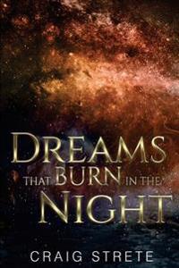 Dreams That Burn in the Night