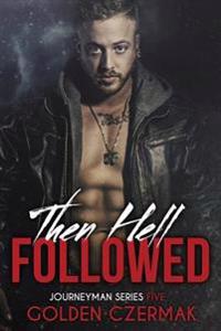Then Hell Followed