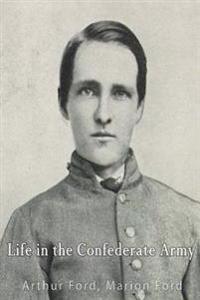 Life in the Confederate Army