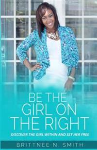 Be the Girl on the right: Live your right life right now