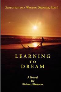 Learning to Dream: Seduction of a Wanton Dreamer, Part I