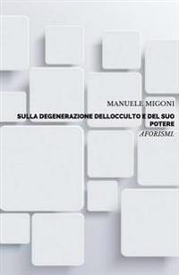 Sulla degenerazione dell'occulto e del suo potere