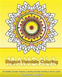 Elegant Coloring Book: 50 Detailed Mandala Patterns, Amazing Mandalas Coloring Book for Adults, Coloring Painting, Mandala Wonders Coloring a