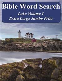 Bible Word Search Luke Volume 1: King James Version Extra Large Jumbo Print