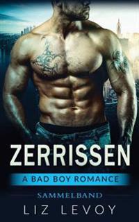 Zerrissen 1-4, Sammelband: A Bad Boy Romance