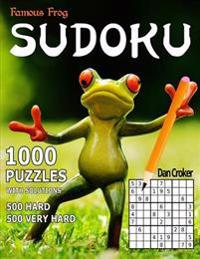 Famous Frog Sudoku, 1,000 Puzzles With Solutions, 500 Hard and 500 Very Hard: Improve Your Playing With This Two Level Book