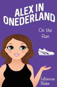 On the Run (Alex in Onederland, Book 5)