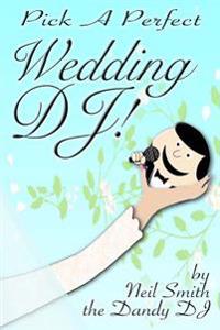 Pick a Perfect Wedding Dj