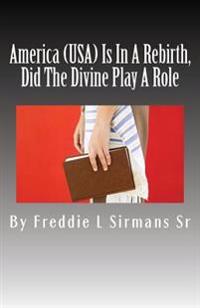 America (USA) Is In A Rebirth, Did The Divine Play A Role