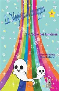 La Magie du Toboggan: 2 - L'école des fantômes