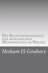 Die Rechtswissenschaft der muslimischen Minderheiten im Westen