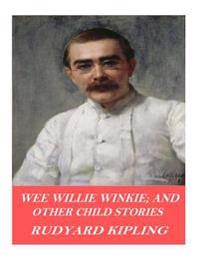 Kirjan kansi "Wee Willie Winkie; And Other Child Stories"
