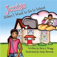 Jenise Doesn't Want to Go to School