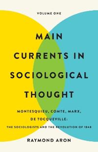 Main Currents in Sociological Thought: Volume One