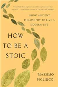 How to Be a Stoic