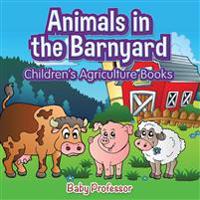 Animals in the Barnyard - Children's Agriculture Books