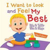 I Want to Look and Feel My Best Baby & Toddler Size & Shape