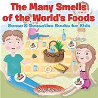 The Many Smells of the World's Foods Sense & Sensation Books for Kids