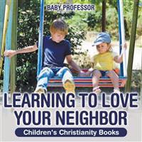 Learning to Love Your Neighbor Children's Christianity Books