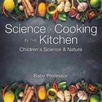 Science of Cooking in the Kitchen Children's Science & Nature