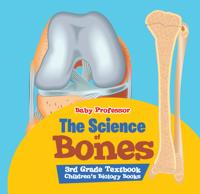 Science of Bones 3rd Grade Textbook | Children's Biology Books