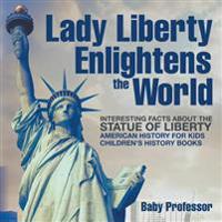 Bokomslag för "Lady Liberty Enlightens the World"