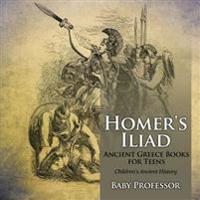 Bokomslag for "Homer's Iliad - Ancient Greece Books for Teens Children's Ancient History"