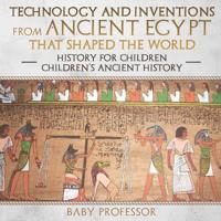 Kirjan kansi "Technology and Inventions from Ancient Egypt That Shaped The World - History for Children Children's Ancient History"